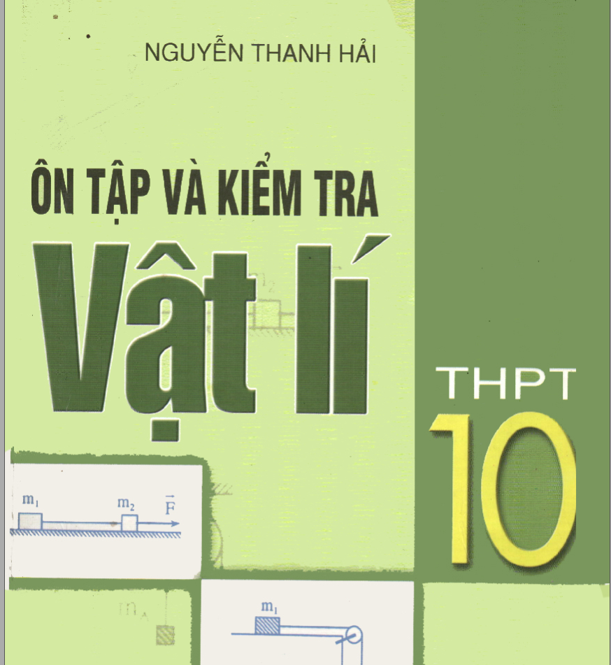 Ôn tập và kiểm tra Vật lí 10 - Nguyễn Thanh Hải - Miễn phí